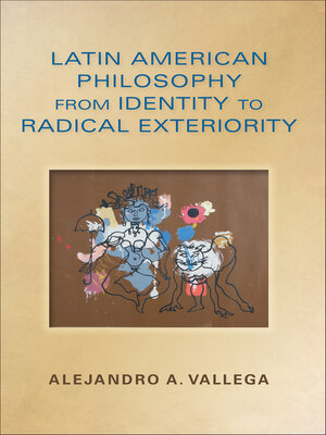 cover image of Latin American Philosophy from Identity to Radical Exteriority
